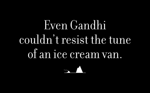 Even Gandhi couldn’t resist the tune of an ice cream van.