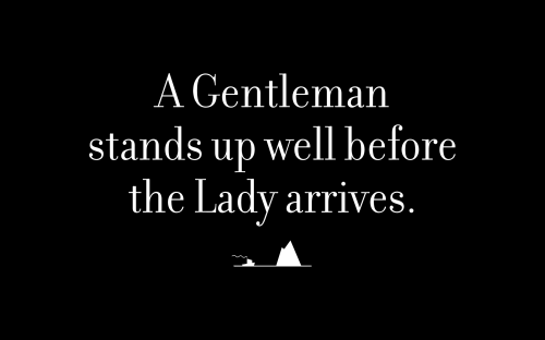 A Gentleman stands up well before the Lady arrives.