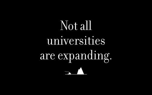 Not all universities are expanding.