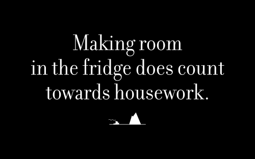 Making room in the fridge does count towards housework.
